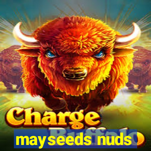 mayseeds nuds